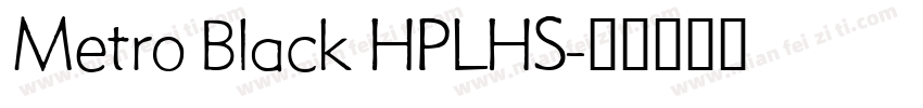 Metro Black HPLHS字体转换